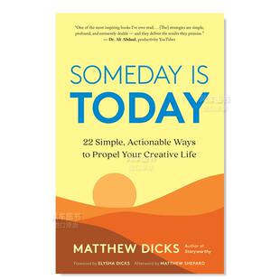 Actionable Creative Ways Dicks 英文原版 Matthew Someday Today Simple Your Propel Life 千里之行始于足下 现货