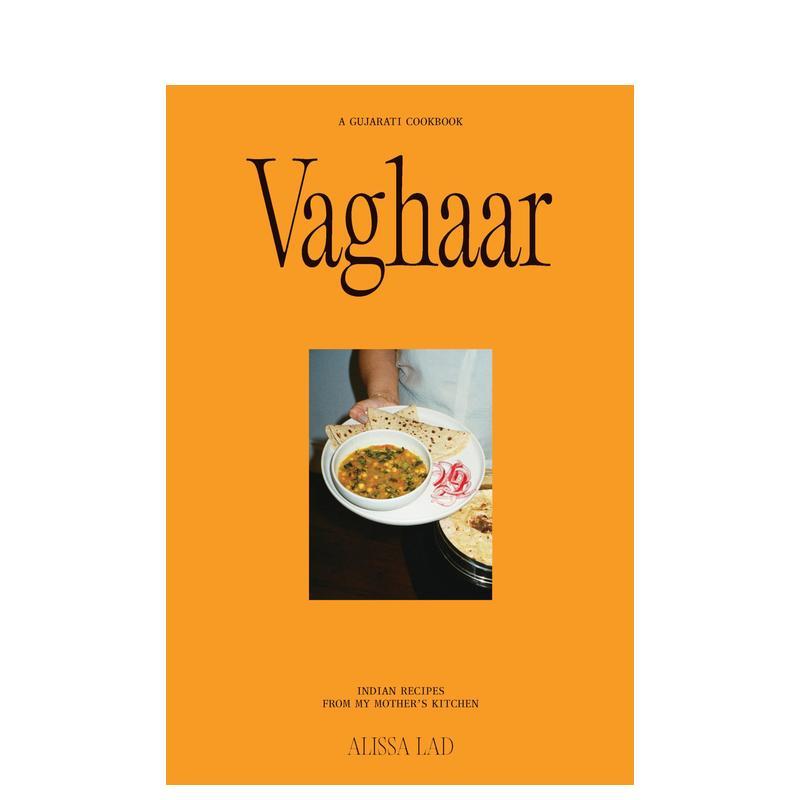 【预售】瓦加尔：印度古吉拉特风味家庭食谱 Vaghaar: A Gujarati cookbook 原版英文餐饮生活美食 入门级印度菜 正版进口书