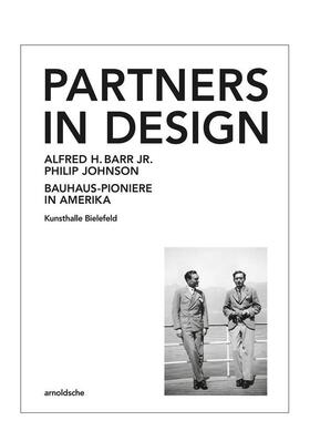 【预售】设计合伙人：阿尔弗雷德?H?巴尔 Jr. 与菲利普?约翰逊 —— 包豪斯先锋在美国 Partners In Design  原版英文艺术画册画
