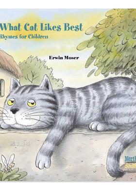 【预售】猫最喜欢什么 What Cat Likes Best英文儿童绘本原版图书外版进口书籍Erwin Moser and Alistair Beaton