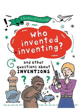 【预售】技术之问：谁发明了发明？ A Question of Technology: Who Invented Inventing? 原版英文儿童绘本 进口图书