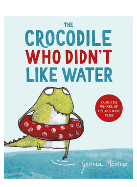 【现货】不喜欢水的鳄鱼 The Crocodile Who Didn't Like Water英文儿童绘本原版图书外版进口书籍Gemma Merino