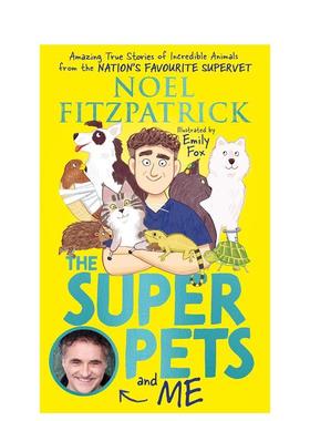【预售】超级宠物(还有我) The Superpets (and Me!) 英文原版儿童知识科普进口图书青少年英语读物课外阅读 Noel Fitzpatrick