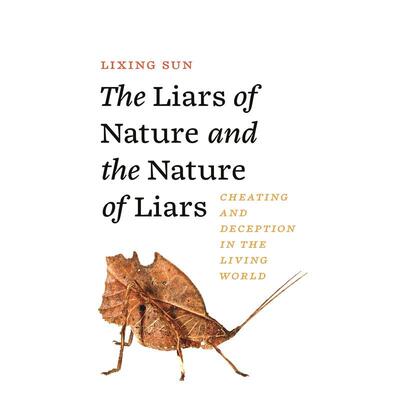 【预售】自然的说谎者与说谎者的本质：现实世界中的欺骗 The Liars of Nature and the Nature of Liars 原版英文社会科学图书