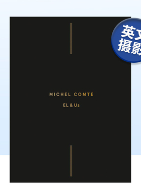 【预售】米歇尔·康特：工程生命 Michel Comte: El & Us 英文原版摄影作品集书籍摄影师专辑艺术画册Michel Comte