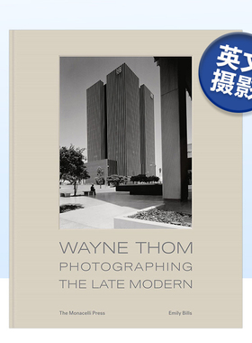 【现货】韦恩·汤姆：晚期现代建筑摄影 Wayne Thom: Photographing the Late Modern 英文原版进口图书外版书籍