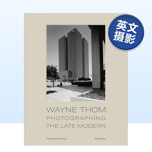 英文原版 书籍 Wayne the Late Photographing 韦恩·汤姆：晚期现代建筑摄影 Thom 进口图书外版 Modern 现货