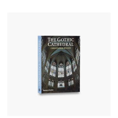 【现货】哥特式大教堂 The Gothic Cathedral (Revised) 原版英文建筑设计进口图书