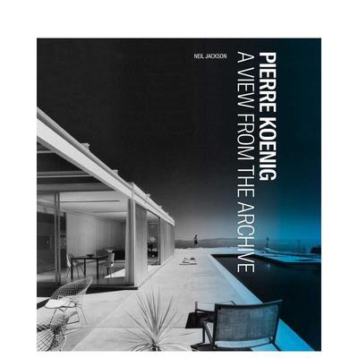 【预售】皮埃尔?科恩格 - 档案馆的观点 Pierre Koenig - A View from the Archive 原版英文建筑设计图书