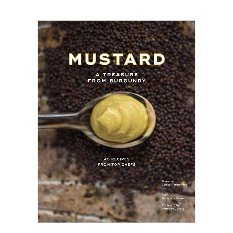 【现货】芥末:来自勃艮第的珍宝Mustard: A Treasure from Burgundy法国料理香料酱料调味食谱指南英文原版烹饪美食灵魂点缀