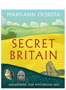 【现货】秘密英国：发掘我们神秘的过去 Secret Britain: Unearthing our Mysterious Past 原版英文青少年读物图书