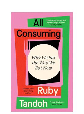 【预售】全民消费：我们为何如此饮食 All Consuming: Why We Eat The Way We Eat Now 原版英文社会科学图书书籍
