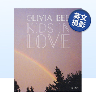 Love 进口画册图书书籍 恋爱中 Bee Kids Olivia 摄影师奥利维亚·毕 孩子 英文原版 现货