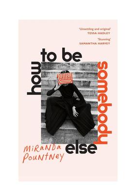 【预售】如何成为别人 How to Be Somebody Else 英文原版小说书籍外版文学图书进口英语读物Miranda Pountney