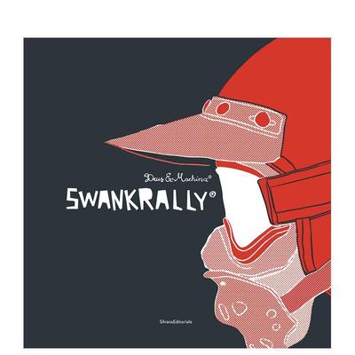 【预售】斯旺克拉力赛：机械降神 Swank Rally (R) : Deus Ex-Machina (R) 原版英文摄影作品集纪实图书