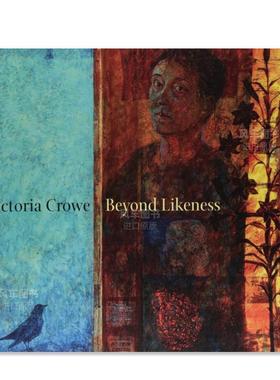【现货】维多利亚·克劳：肖像之外Victoria Crowe: Beyond Likeness 艺术英文原版图书进口书籍