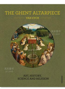 【预售】Ghent Altarpiece: Art, History, Science and Religion，根特祭坛画：艺术、历史、科学与宗教英文外国美术 原版图书外