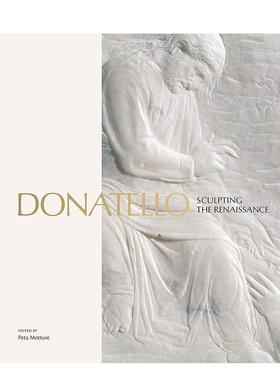 【预售】多纳泰罗：塑造文艺复兴 Donatello : Sculpting the Renaissance 原版英文艺术画册画集图书
