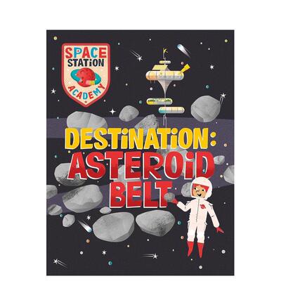 【预售】空间站学院：小行星带 Space Station Academy: Destination Asteroid Belt 原版英文儿童绘本 进口图书