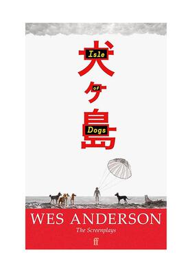 【预售】韦斯·安德森 犬之岛 电影剧本（平装） 【Wes Anderson Screenplays】Isle of Dogs 原版英文生活 进口图书