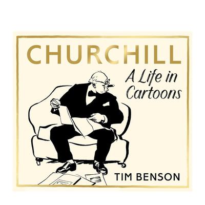 【预售】丘吉尔：卡通人生 Churchill: A Life in Cartoons 英文原版小说书籍外版文学传记图书进口英语读物Benson