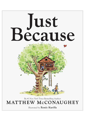 【预售】只是因为 Just Because 英文原版儿童绘本精装图画书 奥斯卡获奖演员/星际穿越主演 马修麦康纳首作 蓝思阅读分级AD350L