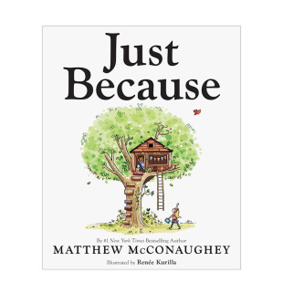 星际穿越主演 蓝思阅读分级AD350L Just 儿童绘本精装 图画书 英文原版 只是因为 Because 马修麦康纳首作 奥斯卡获奖演员 预售