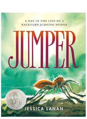 【预售】跳跃者：蜘蛛在后院跳跃的一天 Jumper: A Day In The Life Of A Backyard Jumping Spider 原版英文儿童绘本 进口图书