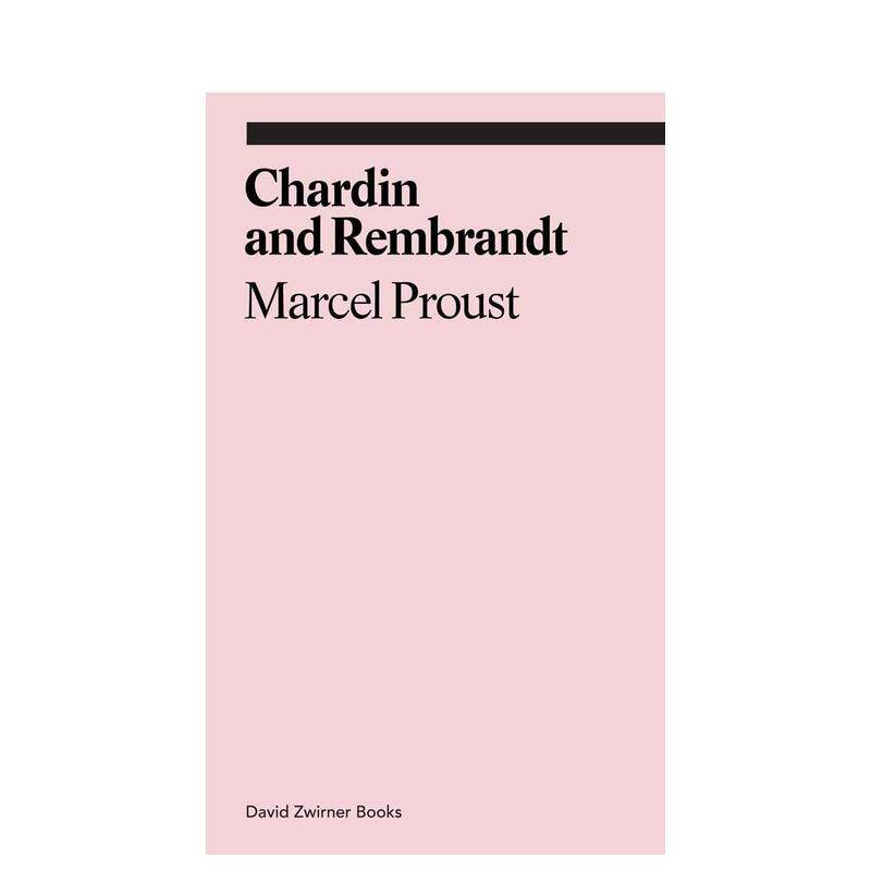 【预售】夏尔丹与伦勃朗 ：马赛尔·普鲁斯特 【Ekphrasis】Chardin And Rembrandt 原版英文艺术画册画集图书 - 实物图