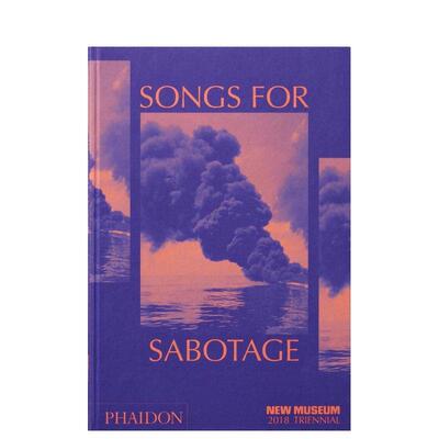 【预售】破坏之歌 新美术馆2018三年展官方图录 Songs for Sabotage (New Museum)  原版英文艺术画册画集图书