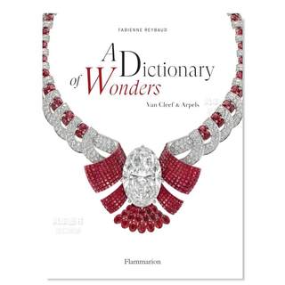 【预 售】奇迹辞典:梵克雅宝:梵克雅宝的魔法世界 A Dictionary Of Wonders: Van Cleef And Arpels 英文珠宝首饰原版图书外版进口