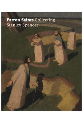 【预售】守护神:史丹利·斯宾塞作品集 Patron Saints: Collecting Stanley Spencer 原版英文艺术画册画集图书