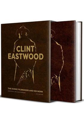 【预售】克林特·伊斯特伍德:非官方作品指南 Clint Eastwood: The Iconic Filmmaker and his Work - Unofficial and Unauthoris