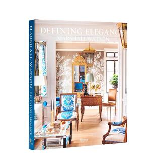 Elegance 进口图书 马歇尔·沃森：定义优雅 饰 英文室内设计装 原版 Defining Watson Marshall 预售
