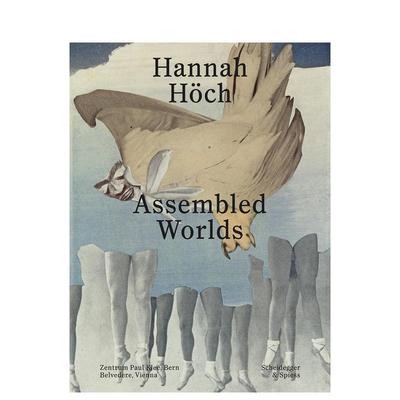 【预售】汉娜·霍赫：组装的世界 达达主义艺术家 Hannah Hoch: Assembled Worlds 原版英文艺术画册画集图书