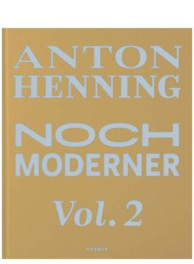 【预售】安东·亨宁：更现代的艺术 第二卷 Anton Henning: Noch moderner Vol. 2 原版英文艺术画册画集图书书籍