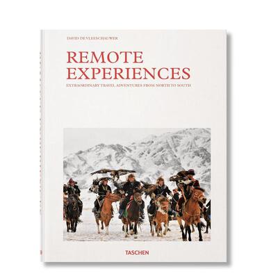 【现货】偏远体验：从北到南的非凡旅行冒险 Remote Experiences. Extraordinary Travel原版英文摄影作品集纪实图书