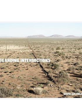 【预售】大卫·戈德布拉特：关于交叉点 David Goldblatt: Regarding Intersections 原版英文摄影作品集图书