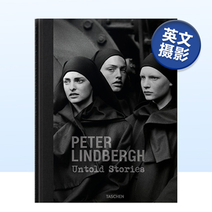 Peter 图书TASCHEN摄影集书籍画册 预 潮流服尚摄影艺术画集进口原版 故事 Lindbergh彼得.林德伯格 售 数不清