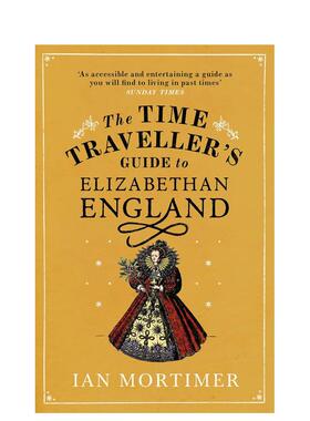 【预售】漫游伊丽莎白时代的英格兰 【The Time Traveller's Guide】 to Elizabethan England 原版英文人文历史