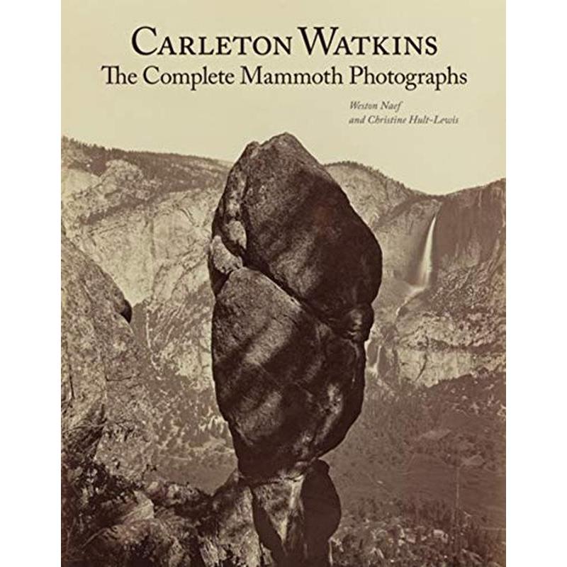 【预售】卡尔顿沃特金斯：完整的猛犸象照片 Carleton Watkins: The Complete Mammoth Photographs 原版英文摄影作品集纪实图书