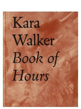 【现货】Kara Walker - 时间之书 Kara Walker - Book of Hours 原版英文艺术画册画集图书
