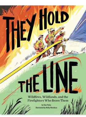 【预售】坚守阵地：勇敢的消防员 They Hold the Line 英文儿童绘本原版图书外版进口书籍Chronicle Paley, Dan ; Mendoza, Molly