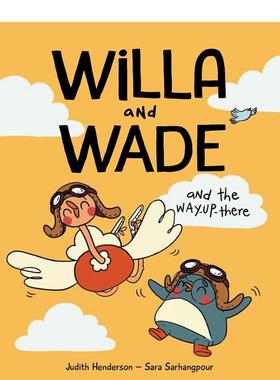 【预售】乌伊拉和韦德与高处之路 Willa and Wade and the Way-Up-There 英文原版儿童漫画书青少年英语读物 Judith Henderson