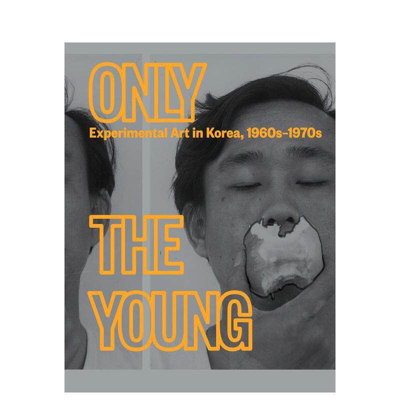 【现货】只有年轻人：韩国实验艺术 1960s–1970s Only the Young: Experimental Art in Korea 原版英文艺术画册画集图书