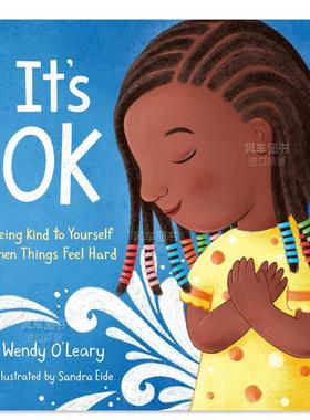 【预售】没关系:当事情困难时善待自己 It's OK: Being Kind to Yourself When Things Feel Hard 英文儿童绘本原版图书外版进口