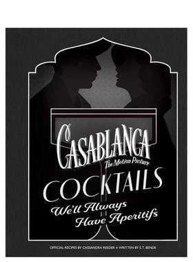 【预售】卡萨布兰卡鸡尾酒：永有开胃酒相伴 Casablanca Cocktails: We'll Always Have Aperitifs 原版英文餐饮生活美食 进口图书