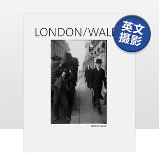 ROBERT WALES 预售 威尔士 进口书籍 Brook 图书外版 FRANK 罗伯特·弗兰克：伦敦 摄影师专辑 英文摄影集 LONDON Philip 原版
