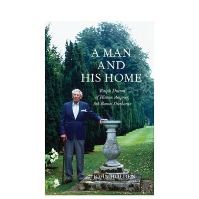 【预售】一个男人和他的家：欣顿·安普纳庄园的拉尔夫·达顿，第八代舍伯恩男爵 A Man and his Home  原版英文室内设计装饰图书