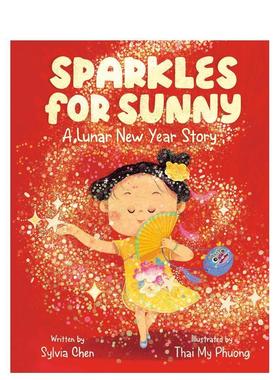 【预售】桑尼的新年闪亮时刻：农历新年故事 Sparkles for Sunny 原版英文儿童绘本图书